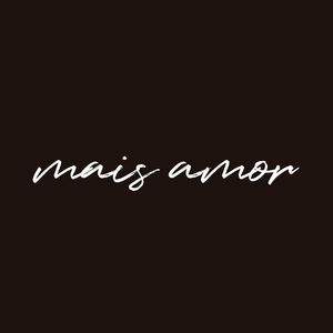 MAIS AMOR :)