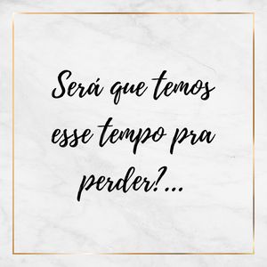TEMPO PRA PERDER - SÉRIE MÁRMORE