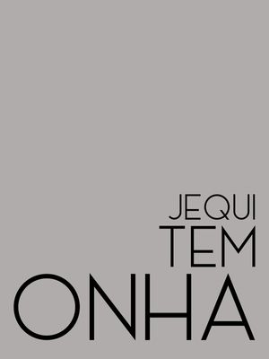 JEQUI TEM ONHA
