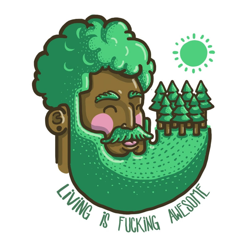 LIVING IS FUCKING AWESOME