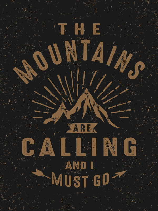 THE MOUNTAIN ARE CALLING