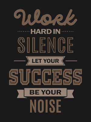 LET YOUR SUCCESS BE YOUR NOISE