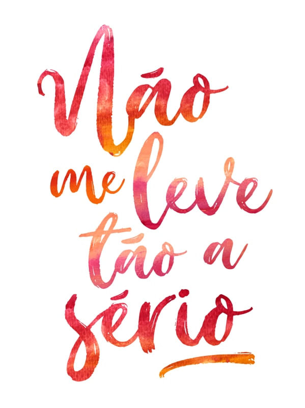 NÃO ME LEVE TÃO A SÉRIO