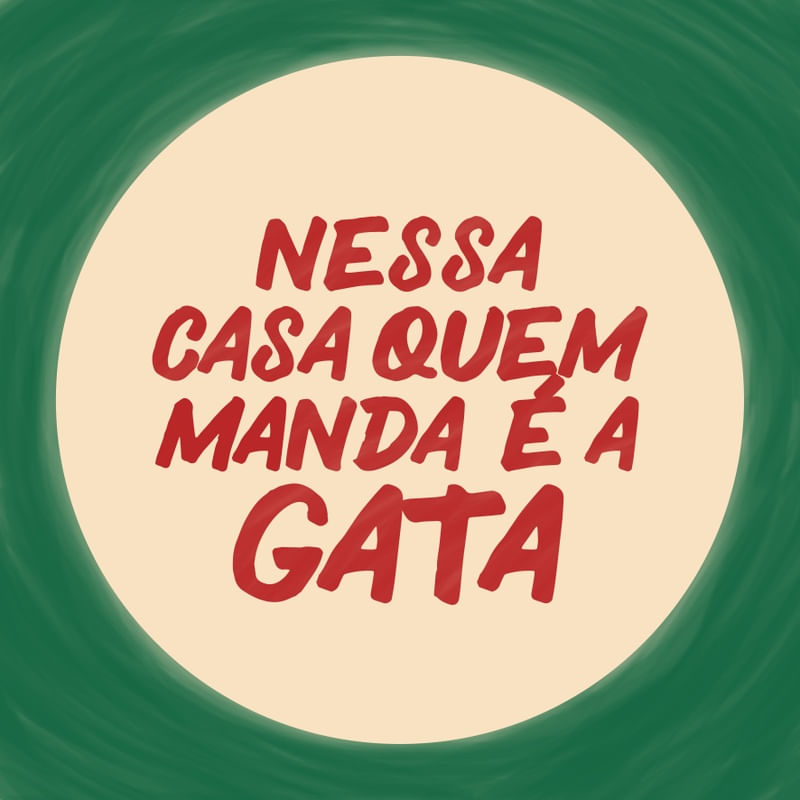 QUEM MANDA É A GATA