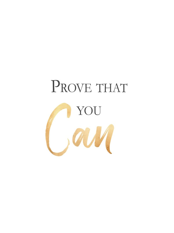PROVE YOU CAN