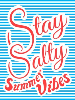 STAY SALTY, SUMMER VIBES