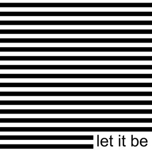 LET IT BE - MINIMALISM