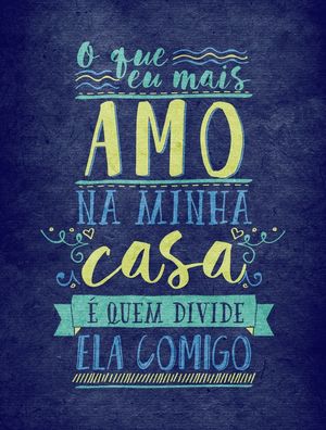 O QUE MAIS AMO NA MINHA CASA - AZUL