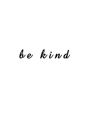 JUST BE KIND