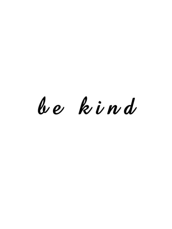 JUST BE KIND
