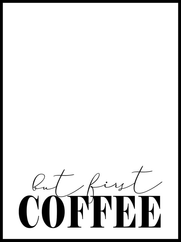 COFFEE ALWAYS FIRST