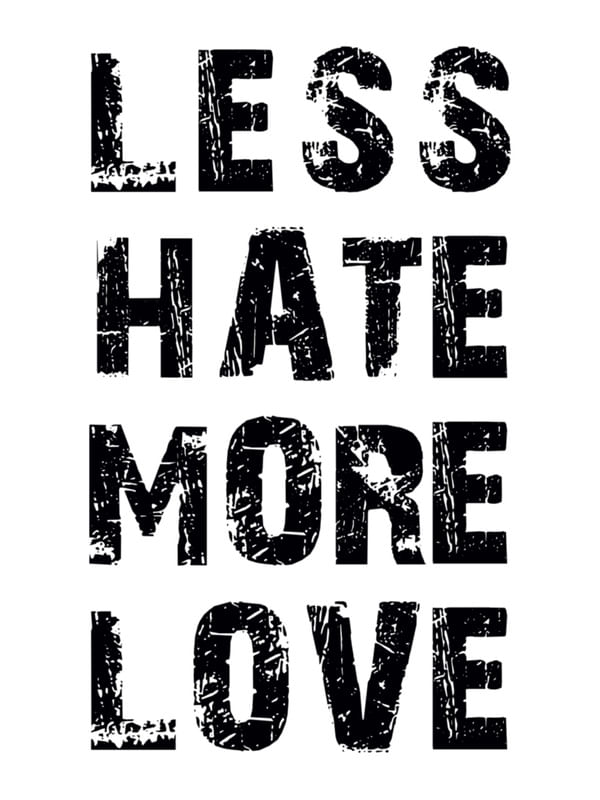 LESS HATE