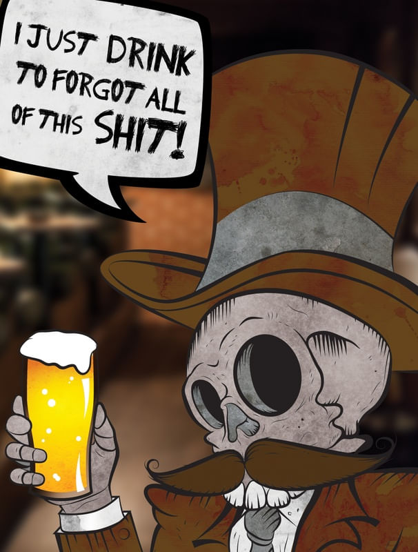 I JUST DRINK TO FORGOT