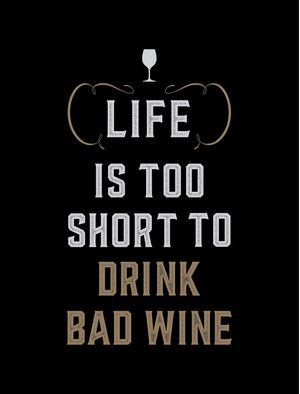DRINK BAD WINE