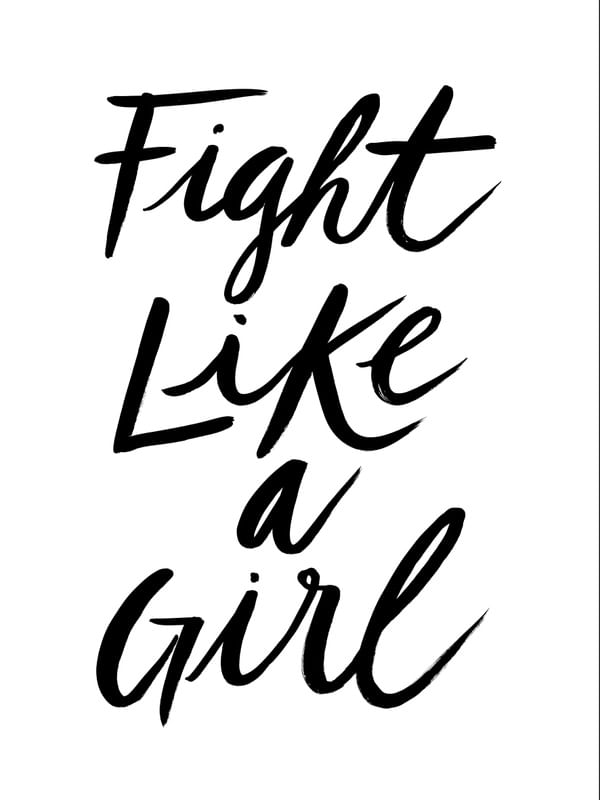 FIGHT LIKE A GIRL I