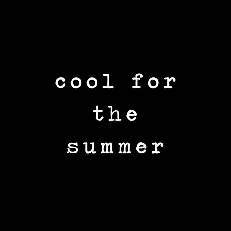 COOL FOR THE SUMMER - BLACK