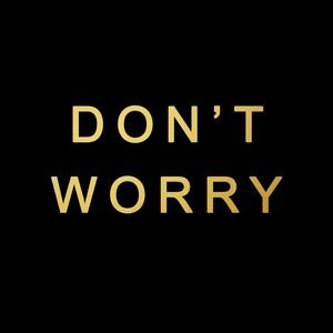 DON'T WORRY GOLD