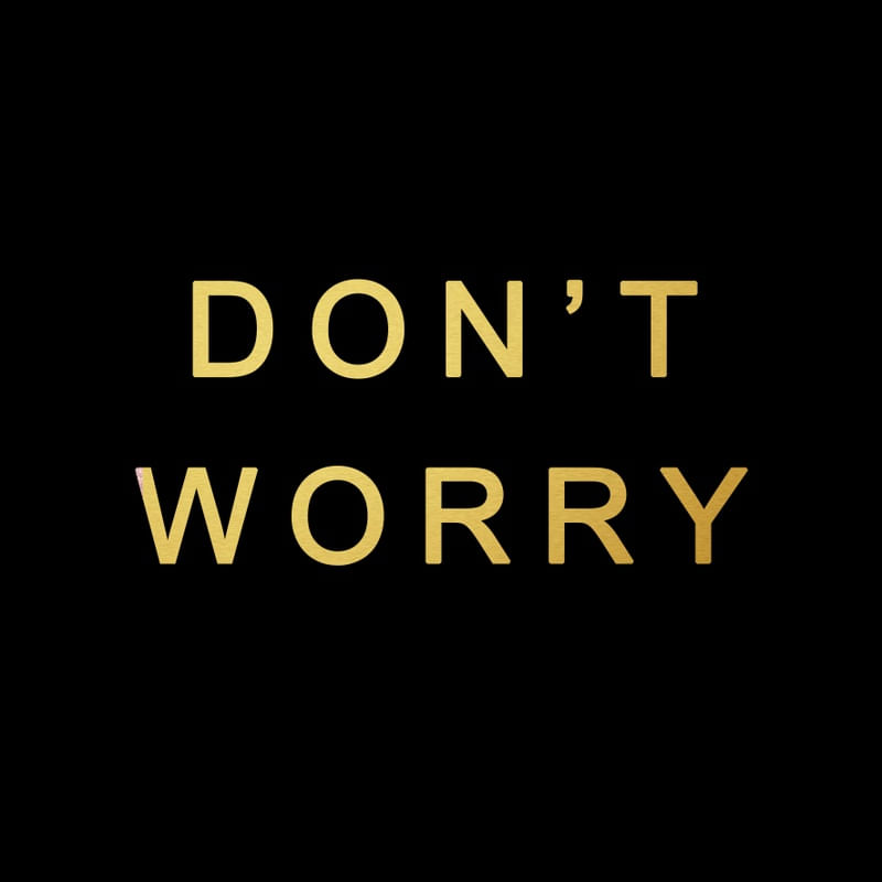 DON'T WORRY GOLD
