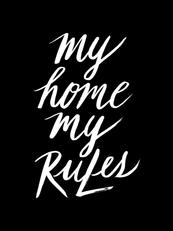 MY HOME MY RULES I