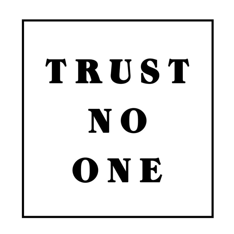 TRUST NO ONE - WHITE