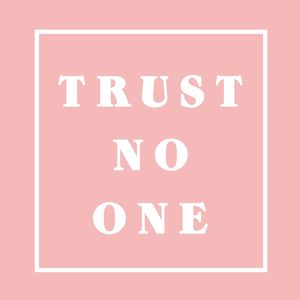 TRUST NO ONE - ROSA