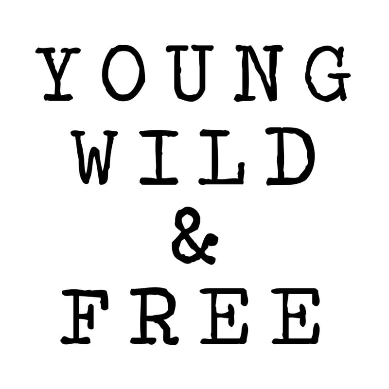 YOUNG, WILD & FREE - WHITE