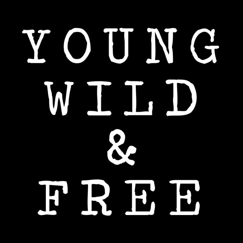 YOUNG, WILD & FREE - BLACK