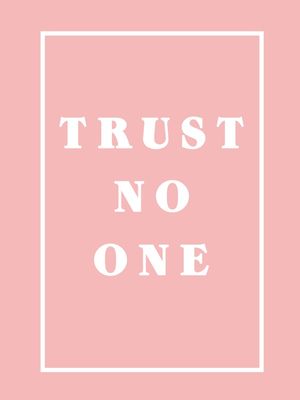 TRUST NO ONE ROSE