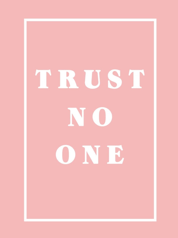 TRUST NO ONE ROSE
