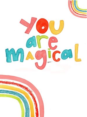 YOU ARE MAGICAL