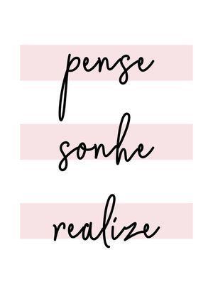 PENSE SONHE REALIZE