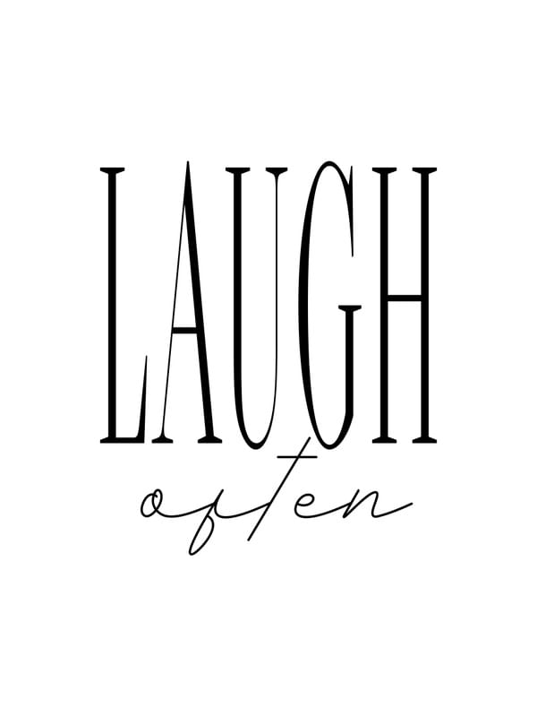 LAUGH OFTEN