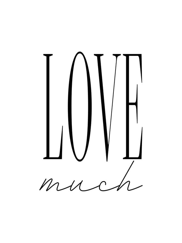 LOVE MUCH