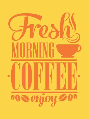 FRESH MORNING COFFEE ENJOY YELLOW