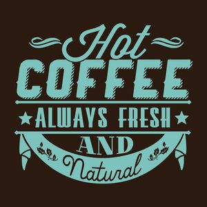 HOT COFFEE ALWAYS FRESH AND NATURAL SQUARE