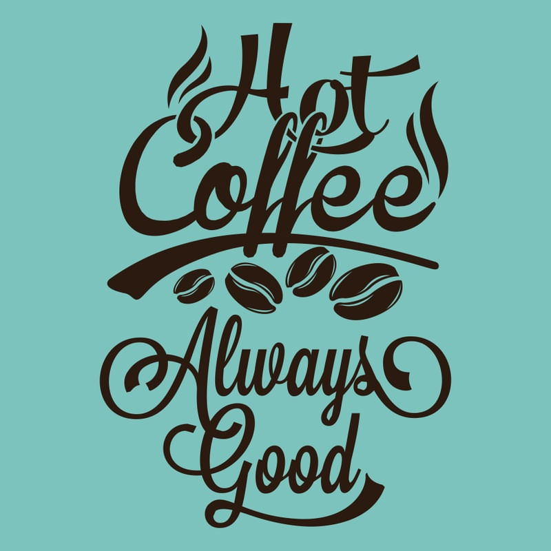HOT COFFEE ALWAYS GOOD SQUARE BLUE