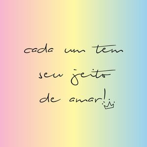 CADA UM TEM SEU JEITO DE AMAR!
