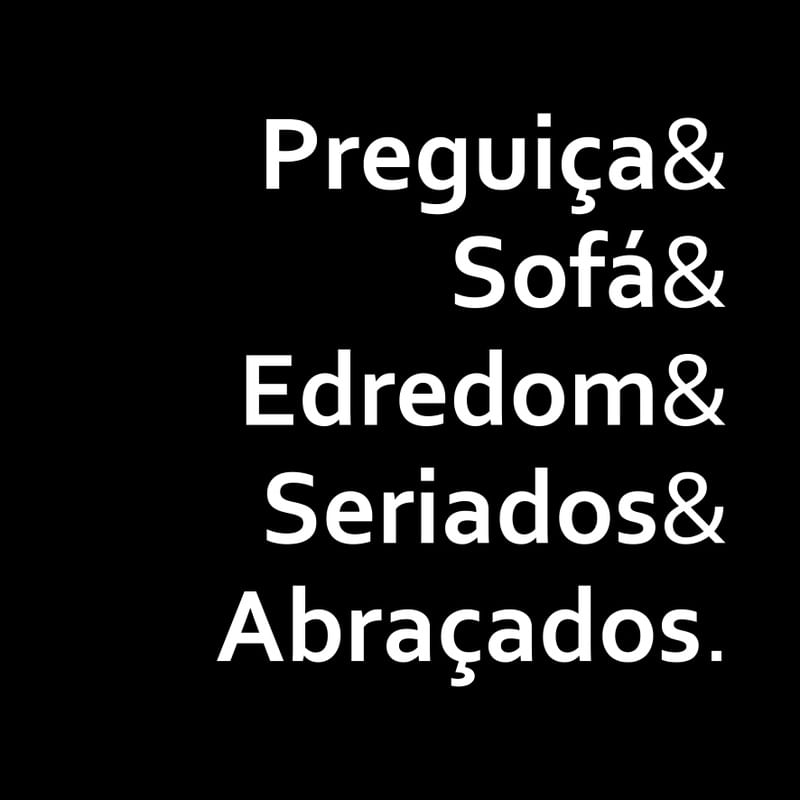 PREGUIÇA E SOFÁ E EDREDOM E SERIADOS E ABRAÇADOS QUADRADO FUNDO PRETO