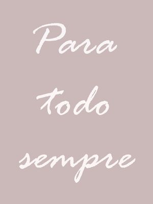 PARA TODO SEMPRE