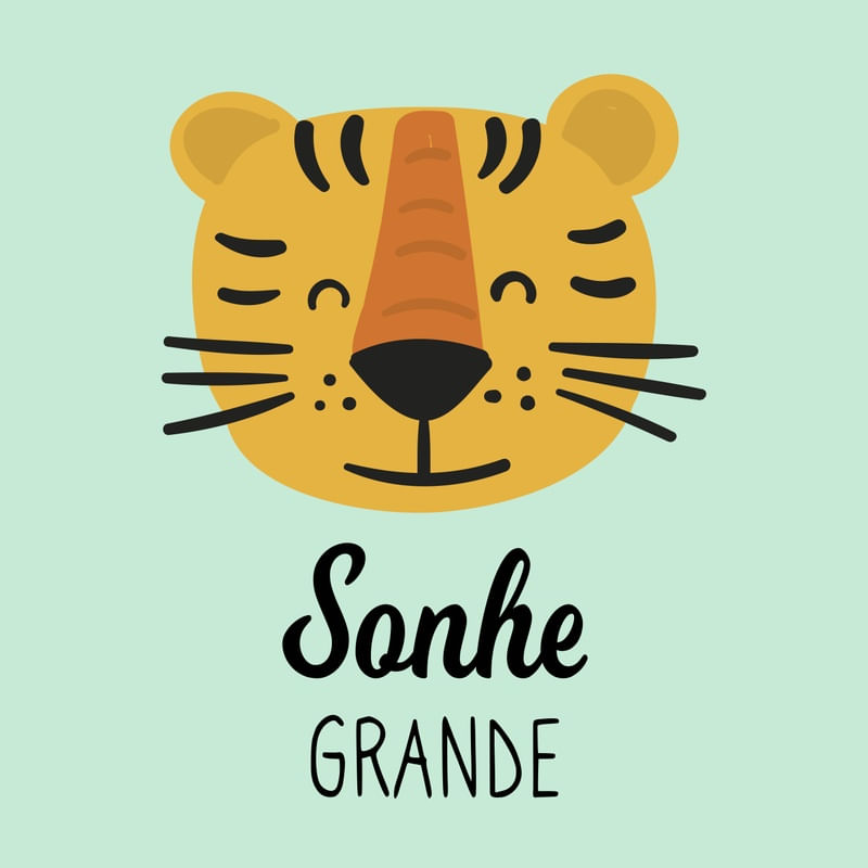 ARTE INFANTIL TIGRE SONHE GRANDE