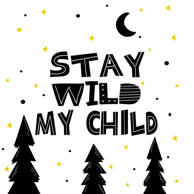 ARTE INFANTIL STAY WILD MY CHILD