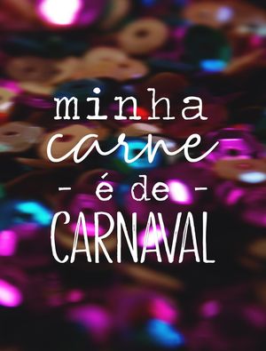 MINHA CARNE É DE CARNAVAL R01