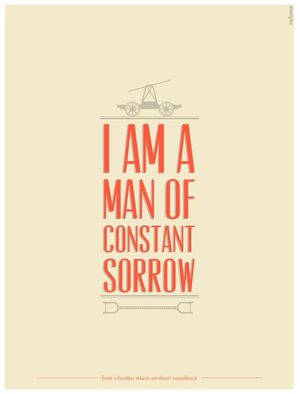I AM A MAN OF CONSTANT SORROW