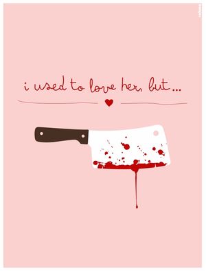 I USED TO LOVE HER, BUT...