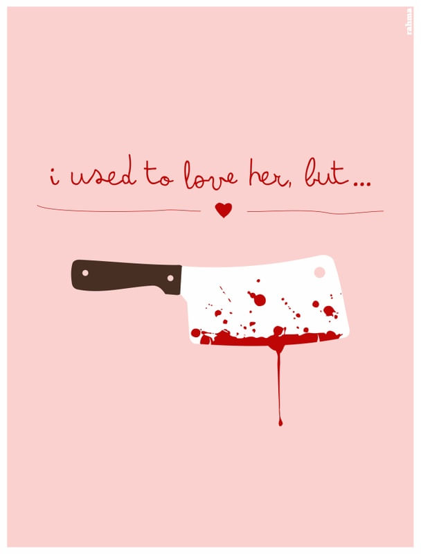 I USED TO LOVE HER, BUT...