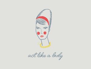 ACT LIKE A LADY