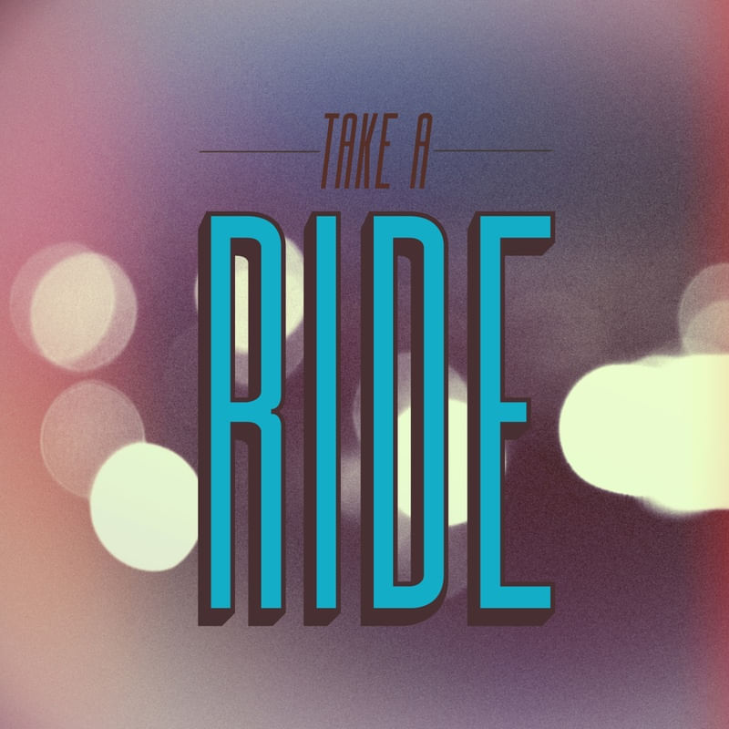 TAKE A RIDE