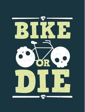 BIKE OR DIE