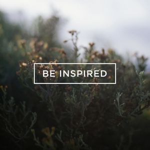 BE INSPIRED