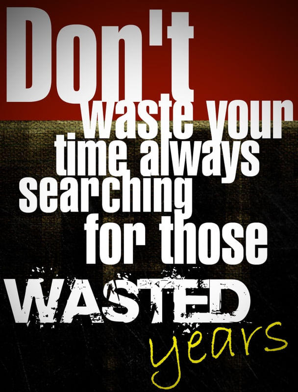 WASTED YEARS